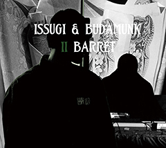 ISSUGI & BUDAMUNKの11月にリリースを予定しているジョイント・アルバム『II BARRET』の特典をまとめました！