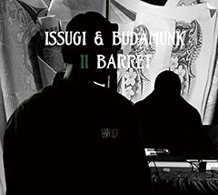 ジョイント・アルバム『II BARRET』が大絶賛発売中なISSUGIとBUDAMUNKのヒップホップ談義がヒップホップ情報サイト、YAPPARI HIPHOPにて公開！