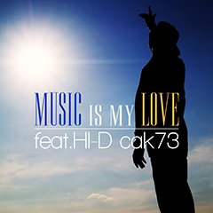 新潟のフッド・スター・ラッパー、cak73のHI-Dとのコラボによる新曲"MUSIC IS MY LOVE"が本日より配信開始！！