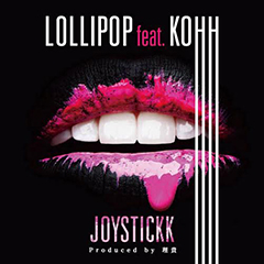JOYSTICKKのKOHHをフィーチャーした新たなシングル "LOLLIPOP" のTeaserが公開！明日より全社配信開始！