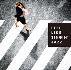 新世代のジャジーなヴォーカリストを紹介する”Feelin' Jazzy”シリーズ初のコンピ『Feel Like Singin' Jazz』がiTunesで爆売れ中!JAZZチャートで1位を獲得!