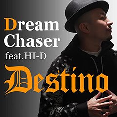 DESTINOの完全復活を遂げるニュー・アルバムのリリースが決定！先行第一弾シングルとしてHI-Dとのコラボ"Dream Chaser"、7/17配信解禁！！