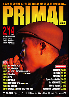 PRIMAL [MUJO RECORDS & FRE$H 3rd ANNIVERSARY presents… PRIMAL SOUBETSU PARTY!!]at 東京