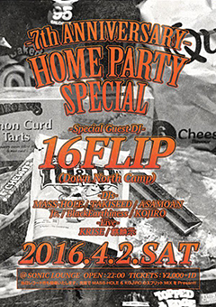 今週末の4/2、長野の松本SONICで開催されるMASS-HOLEらのイベント「HOME PARTY SPECIAL : 7th ANNIVERSARY」に16FLIPがゲストDJで出演！