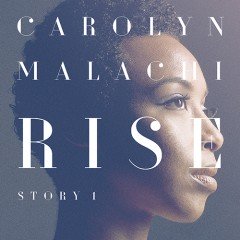 グラミーノミネート経験も持つシンガーソングライターCarolyn Malachiが放つ最新作『RISE [Story1]』がデジタル先行解禁！