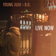 YOUNG JUJU(KANDYTOWN / BCDMG)のB.D.との噂のコラボ曲“LIVE NOW”がiTunes独占でついに配信解禁！プロデュースはjjj！