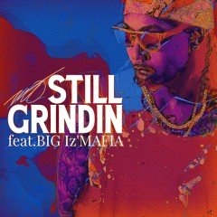 沖縄をベースに活躍するラッパー、MOのBIG I'z MAFIAを迎えたニュー・シングル“Still grindin”が本日より全社配信開始！