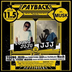 YOUNG JUJU【Pay Back】at 福岡