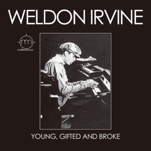 WELDON IRVINE「Young,Gifted and Broke」
