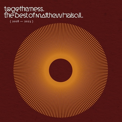 Matthew Halsall「Togetherness - The Best of Matthew Halsall」