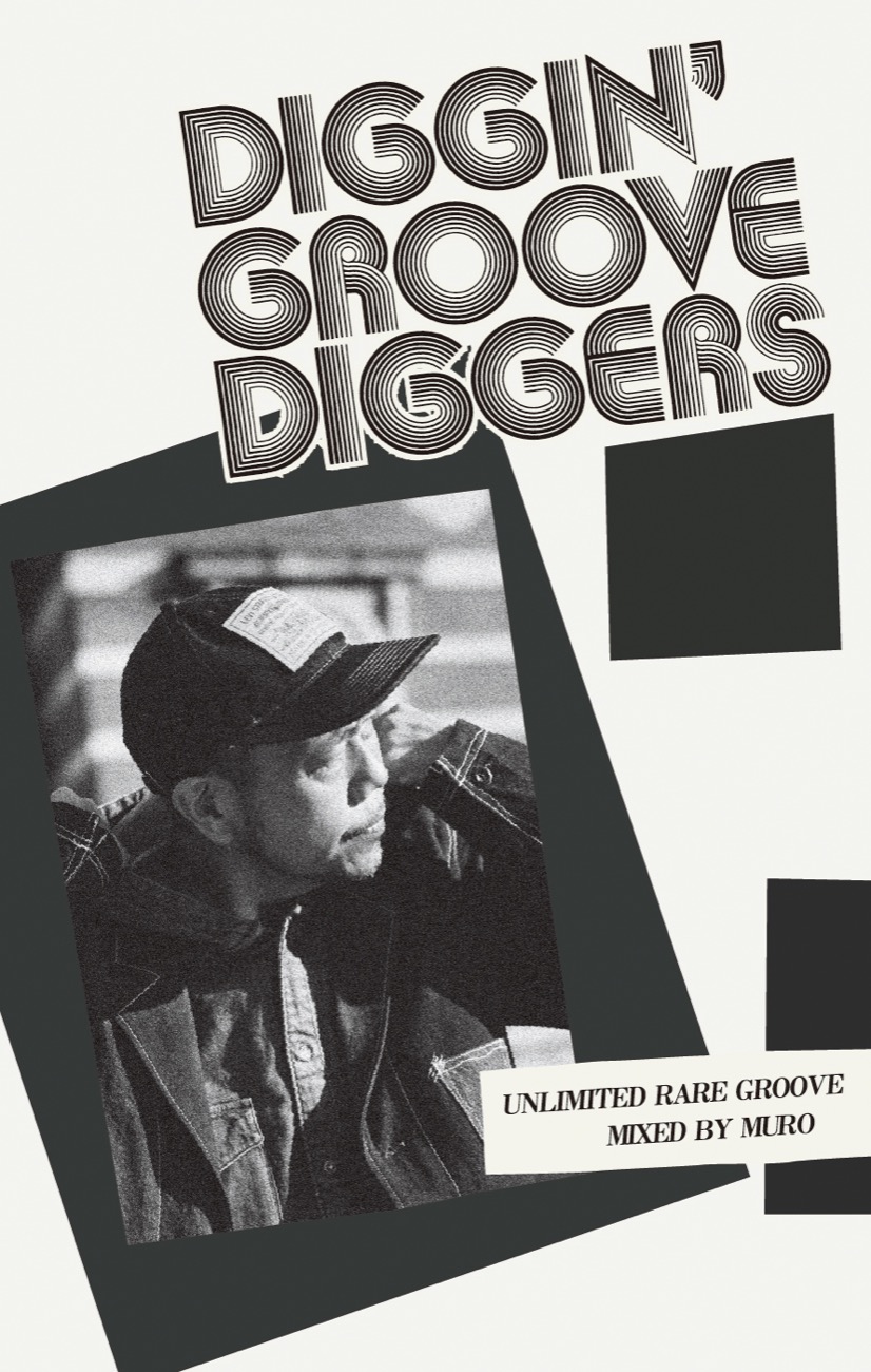 DIGGIN' “GROOVE-DIGGERS”: Unlimited Rare Groove Mixed By MURO