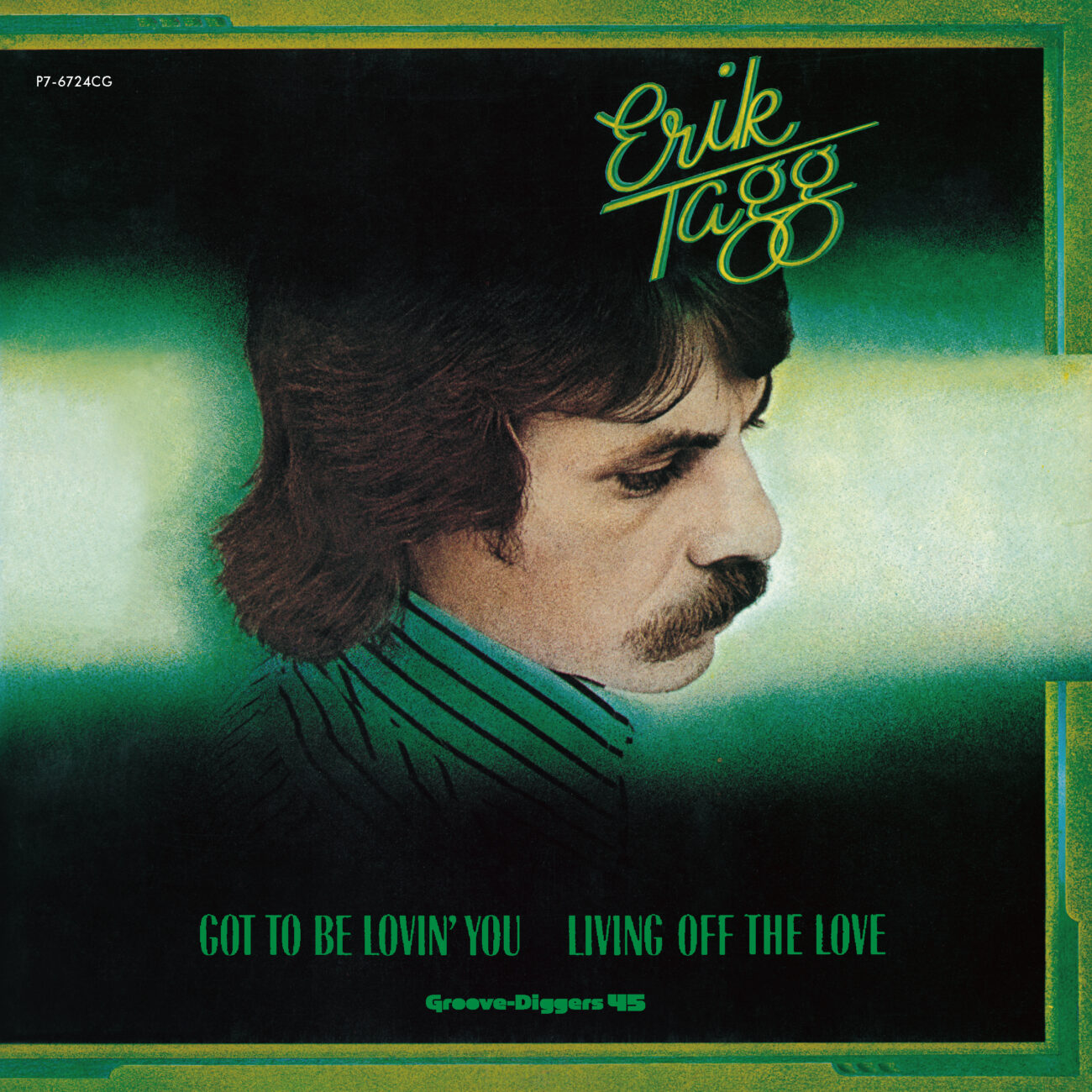 ERIK TAGG「Got To Be Lovin' You / Living Off The love」