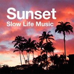 iTunesのリーズナブルコンピ『Sunset～スローライフ・ミュージック』、本日8/11より配信開始！