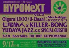 本日9/17（金）19:00～!!七尾旅人 x KILLER-BONG、Oigoru (L?K?O & U-zhaan)、Hair Stylistics等出演「BLACK SMOKER RECORDS & MHz presents HYPONEXT vol.2」開催!!