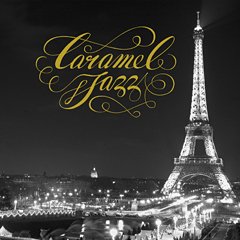 ゆっくり時間が流れるような、生活を彩るジャズ・コンピレーション『Caramel Jazz』が全国のTSUTAYAにて本日より先行発売！