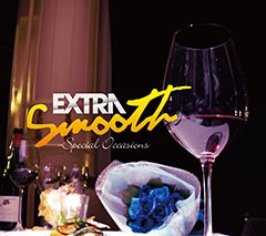 大人向けR&B/SOULの大HITコンピ「Extra Smooth」の第二弾、本日iTunesで解禁!期間限定15曲1,050円!
