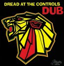 Dread At The Controls Dub