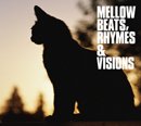 Mellow Beats, Rhymes & Visions