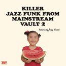 Return Of Jazz Funk: Killer Jazz Funk From Mainstream Vaults II