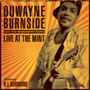 DUWAYNE BURNSIDE AND THE MISSISSIPPI MAFIA「Live At The Mint」