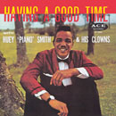 HUEY "PIANO" SMITH「Having A Good Time」