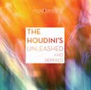The Houdini's「Unleashed And Remixed」