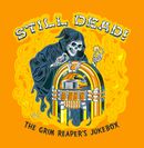 Still Dead ! The Grim Reaper's Jukebox