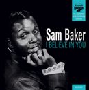 SAM BAKER「I Believe In You」