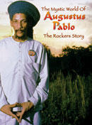 The Mystic World Of Augustus  Pablo: The Rockers Story