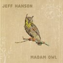 JEFF HANSON「Madam Owl」
