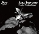 V.A.「Jazz Supreme: Fender Rhodes Prayer」