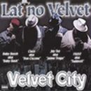 LATINO VELVET「Velvet City」