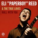 ELI "PAPERBOY" REED & THE TRUE LOVES「Roll With You」