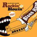 Blues Harp Diggers ～ Rockin' & Blowin'