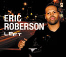 ERIC ROBERSON「…Left」