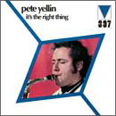 PETE YELLIN「It's The Right Thing」