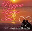 Reggae Lovers Two -Mo' Sweetest Oldies Hits-