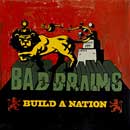 BAD BRAINS「Build A Nation」
