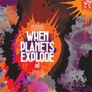 When Planets Explose