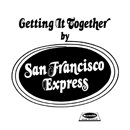 SAN FRANCISCO EXPRESS「Getting It Together」