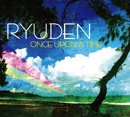 RYUDEN「ONCE UPON A TIME」