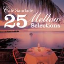 V.A.「カフェ・サウダージ - 25 Mellow Selections -」