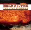 ザ・ジャイヴ・ターキーズ「Bread & Butter」