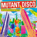 V.A.「Mutant Disco Vol. 1」