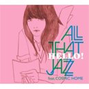 All That Jazz feat. COSMiC HOME「HELLO!」