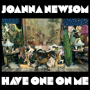 JOANNA NEWSOM「Have One On Me」