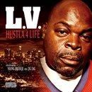 L.V.「Hustla 4 Life」