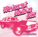 Westcoast Mellow Mix :　Mixed by DJ CHISATO