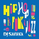DJ SARASA selection "HIPHOP is FUNK & JAZZ" Vol.3