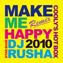Make Me Happy DJ Rusha Remix